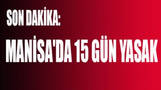İlimiz Genelinde 15 Gün Süreyle Uygulanacak Yasaklama Kararı