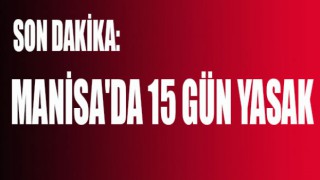 İlimiz Genelinde 15 Gün Süreyle Uygulanacak Yasaklama Kararı