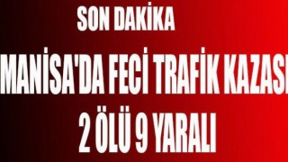 Manisa Alaşehir'de Ölümlü Trafik Kazası