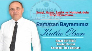 Saadet Partisi Saruhanlı İlçe Başkanı Sezai Zeytinli’den Ramazan Bayramını Kutladı
