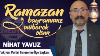 Türkiyem Partisi Yunusemre İlçe Başkanı Nihat Yavuz Ramazan Bayramını Kutladı